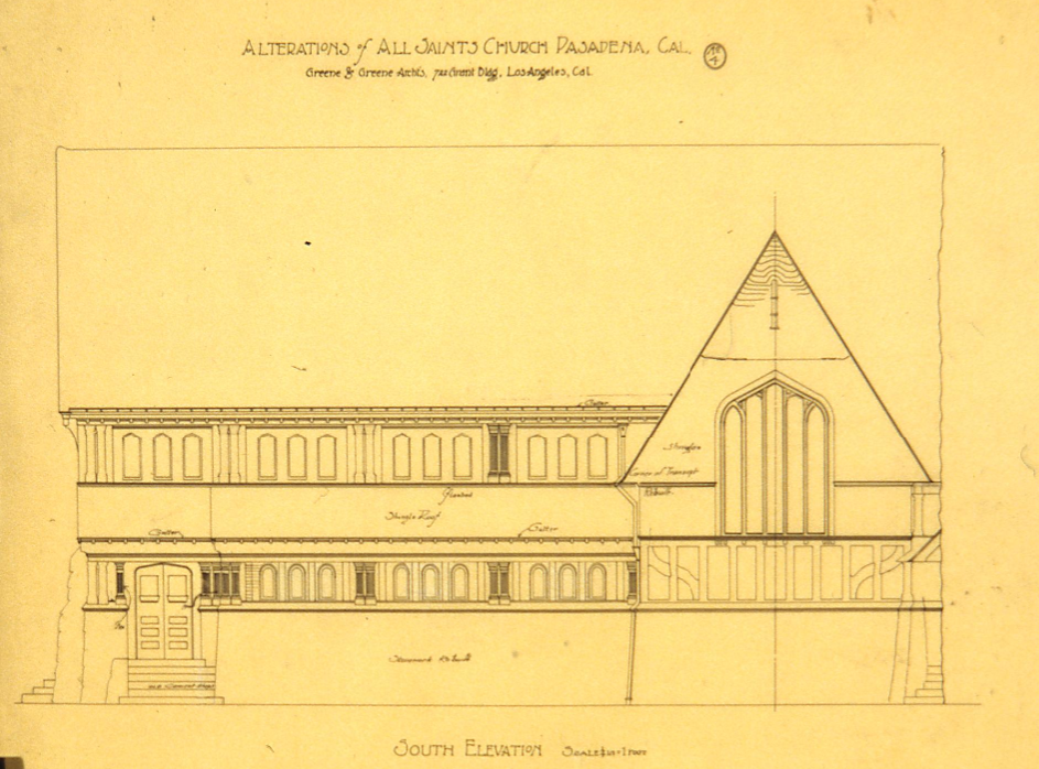 Greene and Greene south elevation drawing Alterations All Saints Church Pasadena California Gothic Revival ecclesiastical architecture Ernest Coxhead collaboration Arts and Crafts sacred space design