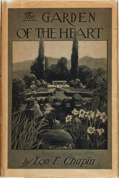 Dust jacket of The Garden of the Heart by Lon F. Chapin, Pasadena author and owner of The Lon F. Chapin House.